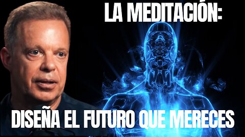 CREA EL FUTURO QUE DESEAS MEDITACION | JOE DISPENZA