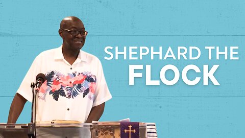 Shephard the Flock! | Integrity C.F. Church