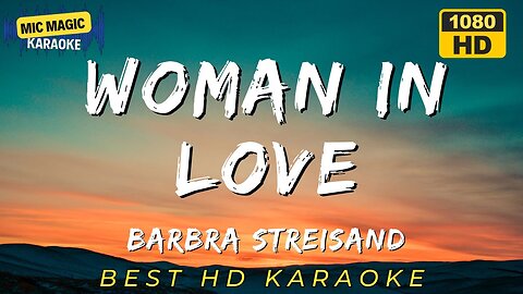 WOMAN IN LOVE - BARBRA STREISAND (HD KARAOKE VERSION)