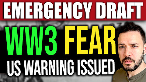 BREAKING: WW3 Fears Spark EMERGENCY DRAFT