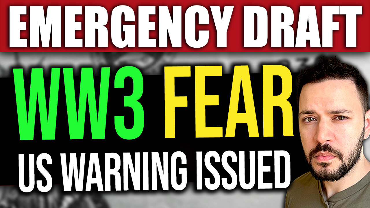 BREAKING: WW3 Fears Spark EMERGENCY DRAFT