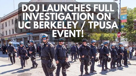 DOJ Launches Full Investigation On UC Berkeley/TPUSA Event! 11/11/2025