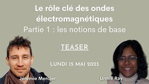 TEASER : Le rôle clé des ondes électromagnétiques - Partie I : les notions de base