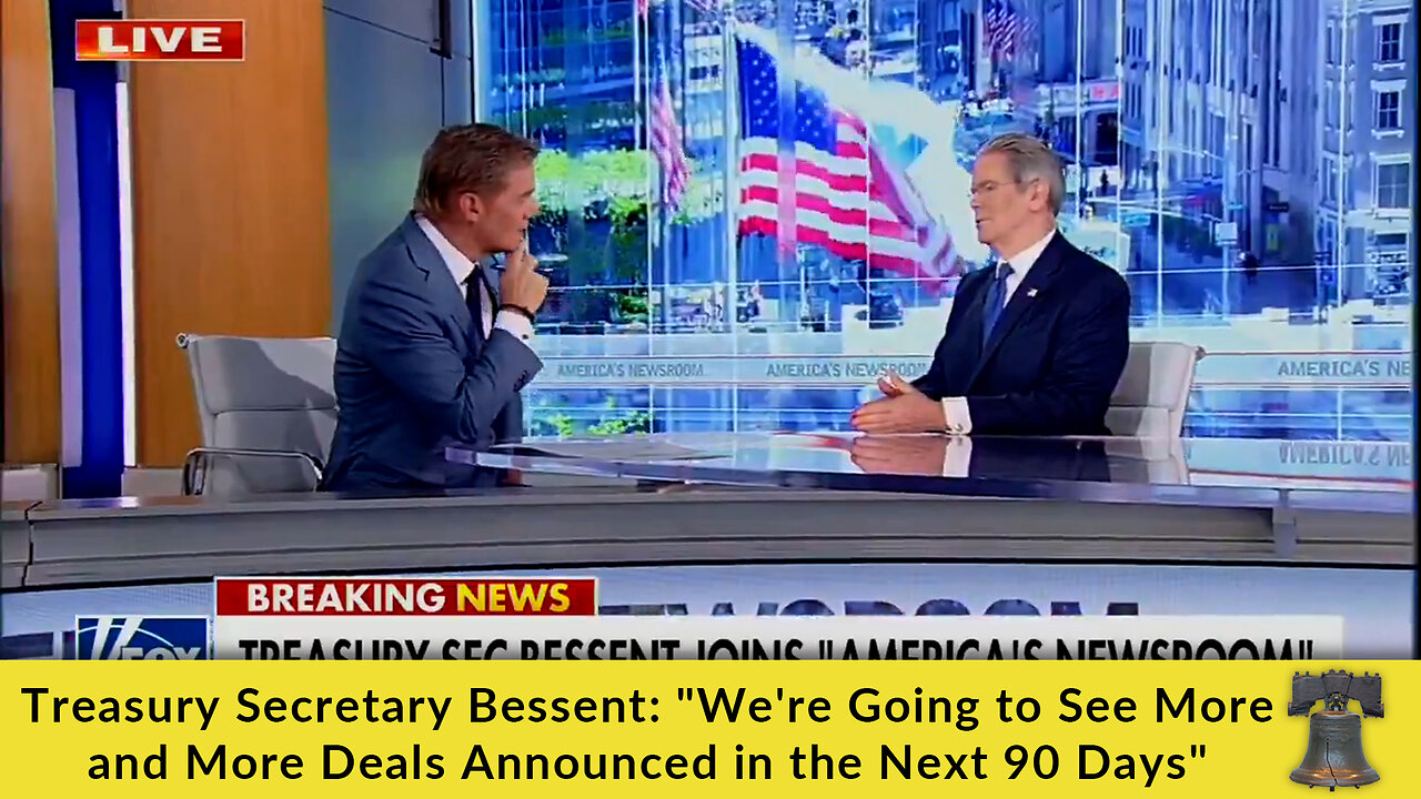 Treasury Secretary Bessent: Were Going to See More and More Deals Announced in the Next 90 Days