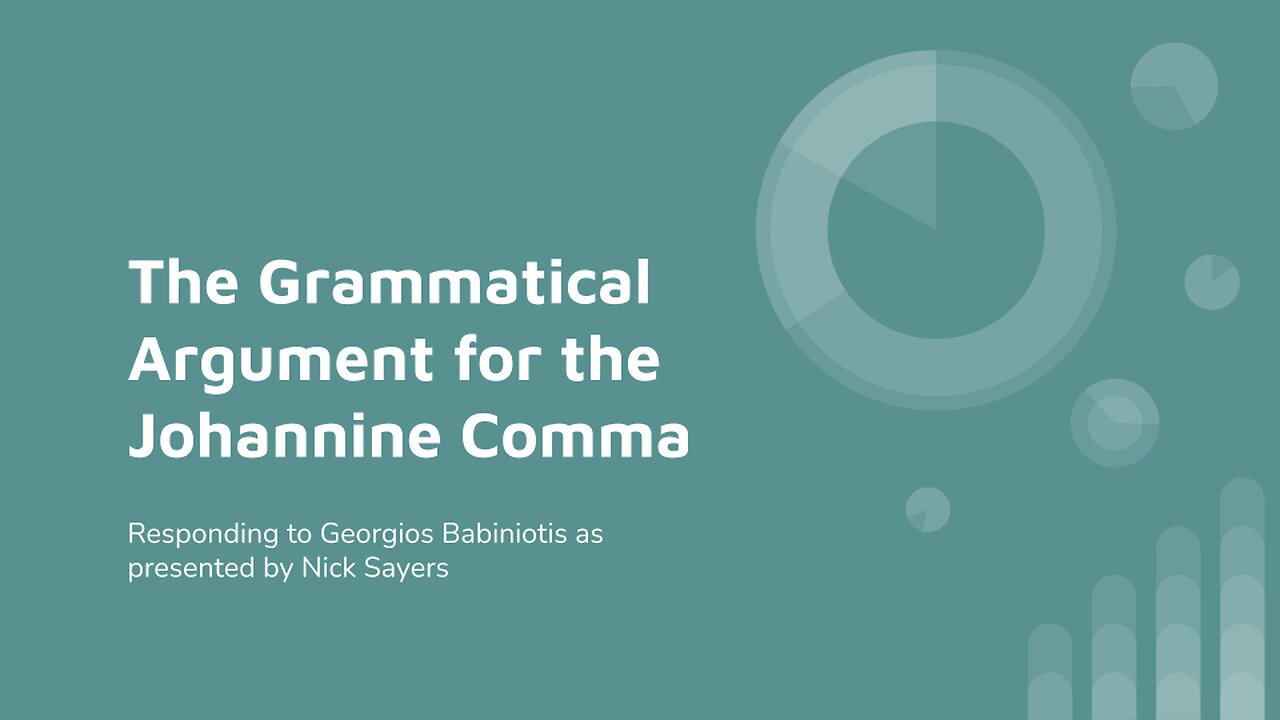 The Grammatical Argument for the Johannine Comma