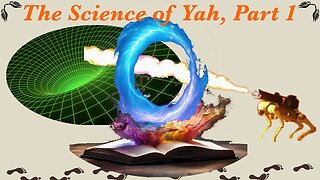 The Science of Yah, Pt 1 / WWY L89