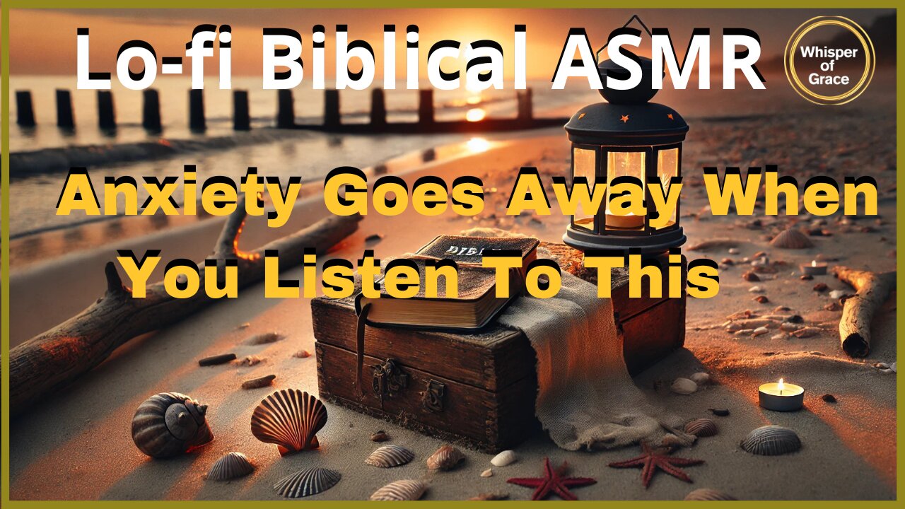 “Lo-Fi Biblical ASMR: Anxiety Goes Away When You Listen To This | Christian Sleep Meditation”
