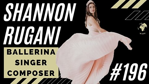 Shannon Rugani (Ballerina, Singer, Composer) #196 #podcast #music