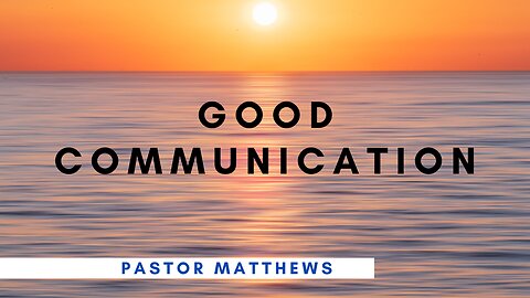 "Good Communication" | Abiding Word Baptist