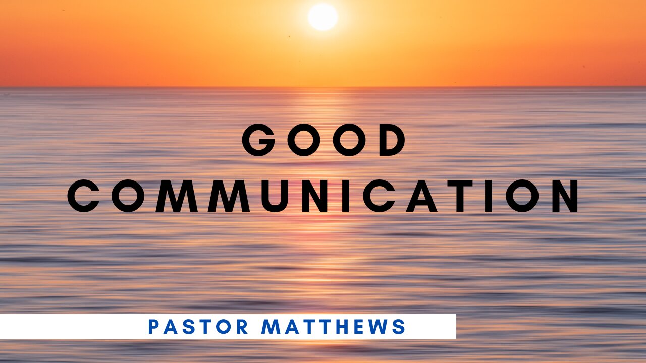 "Good Communication" | Abiding Word Baptist