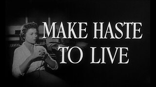 Make Haste to Live (1954)