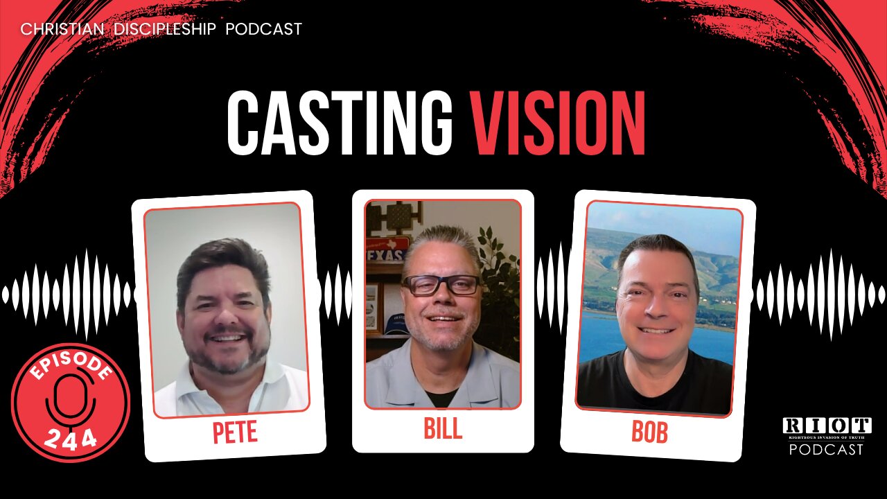 Casting Vision | RIOT Podcast Ep 244 | Christian Discipleship Podcast