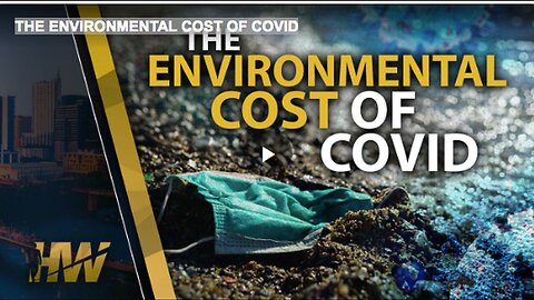 "Covid's Environmental Impact: Understanding the Costs"