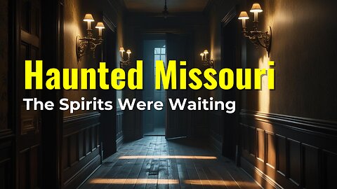 Missouri's Haunted History Revealed
