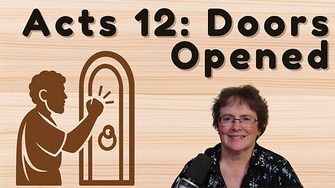 Acts 12 - Doors Opened