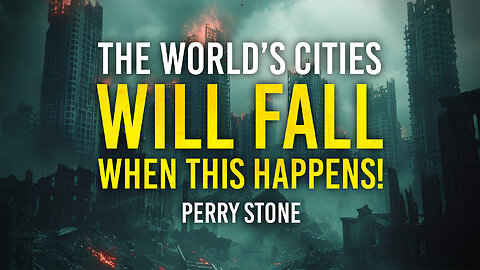 The World's Cities Will Fall When THIS Happens! | Perry Stone