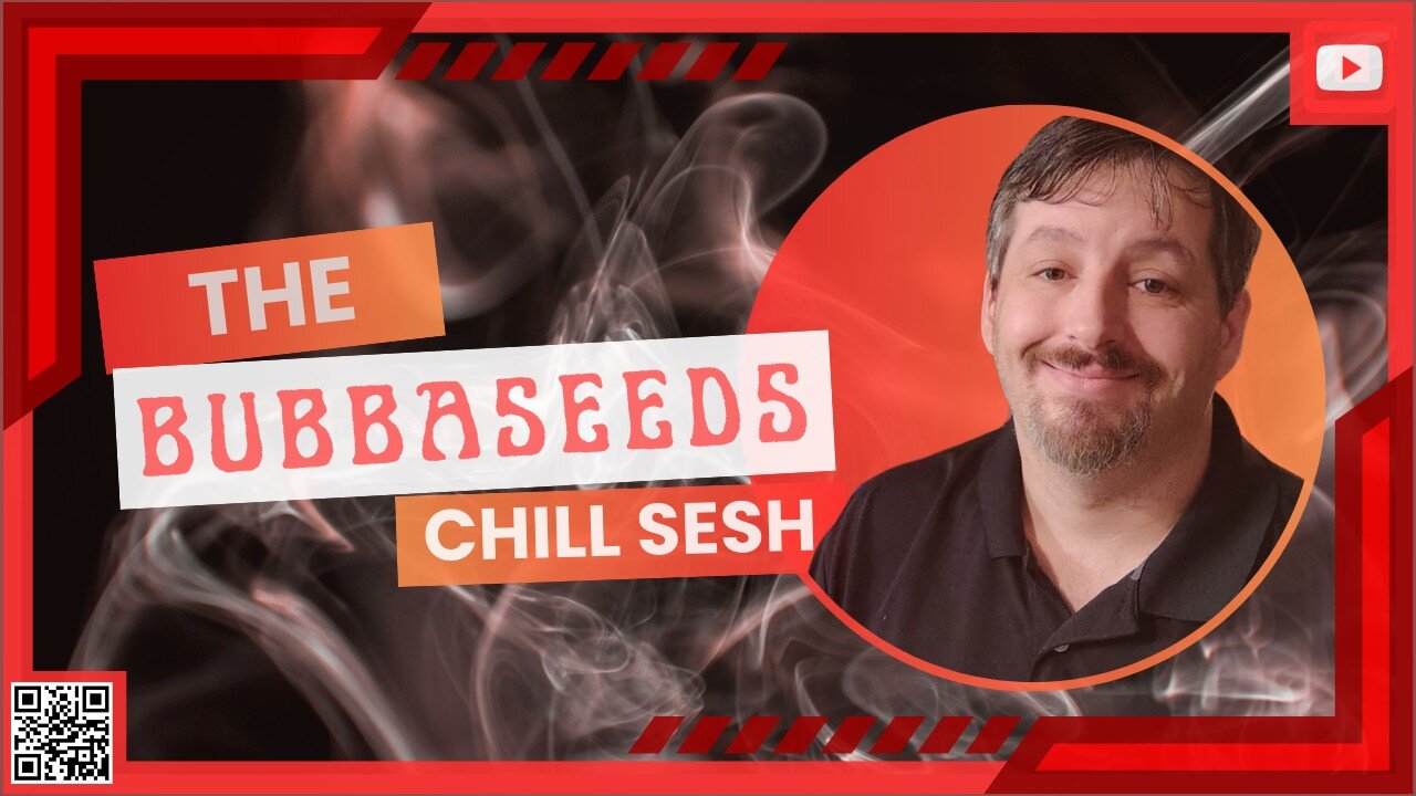 the bubbaseeds chill sesh
