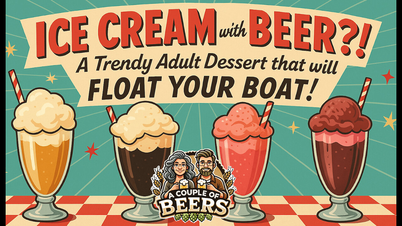 ICE CREAM with BEER?!? A Trendy Adult Dessert that will FLOAT YOUR BOAT!