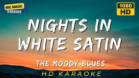 NIGHTSINWHITESATIN - THE MOODY BLUES - KARAOKE