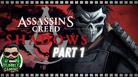 Assassin's Creed: Shadows: I am the darkness | Part 1 | Rumble Gaming