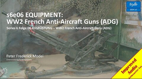 s6e06 EQUIPMENT: WW2 French Anti-Aircraft Guns (ADG)