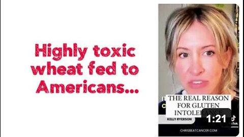 Highly toxic wheat fed to Americans...