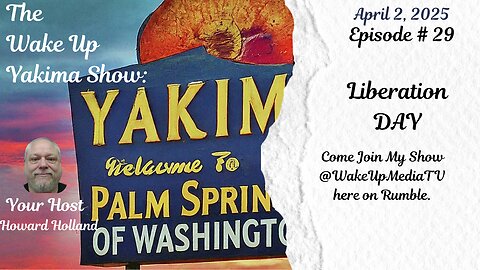 The Wake Up Yakima Show Episode 29 Available @WakeUpMediaTV here on Rumble