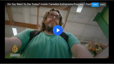 "Inside Canada's Euthanasia Program: An In-Depth Look by Fault Lines Documentary"