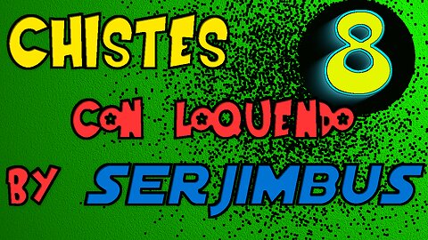 Chistes loquendo by Serjimbus volumen 8 (¿eigigjhtch?)