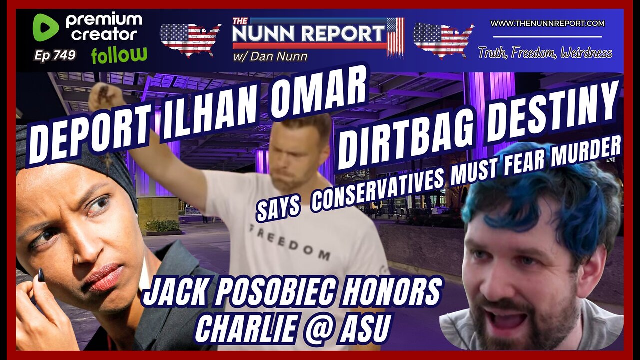 [Ep 749] Poso on Charlie Kirk | Dirtbag “Destiny”: Rep Must Fear Murder | Deport Omar | Sam Anthony