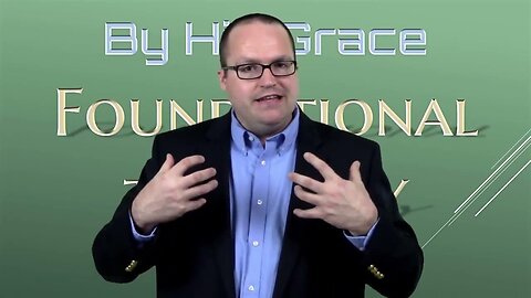 Foundational Theology - The 5 Solas, Part 2 - Sola Fide