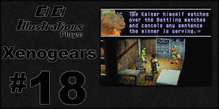 El El Plays Xenogears Episode 18: Trust Me Bro