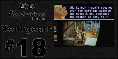El El Plays Xenogears Episode 18: Trust Me Bro