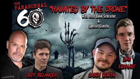 The Paranormal 60 with Dave Schrader Haunted by The Crone
