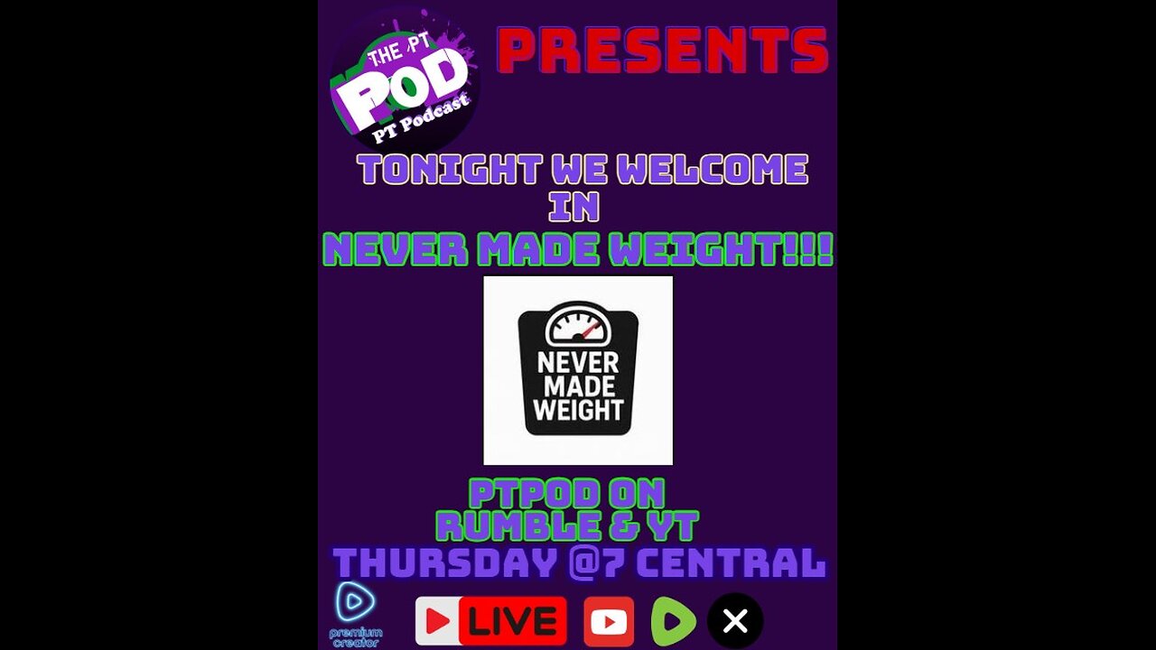 PTPod PRESENTS: NEVER MADE WEIGHT