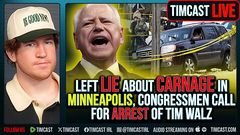 Left LIE About Carnage In Minneapolis, Congressmen Call For ARREST Of Tim Walz