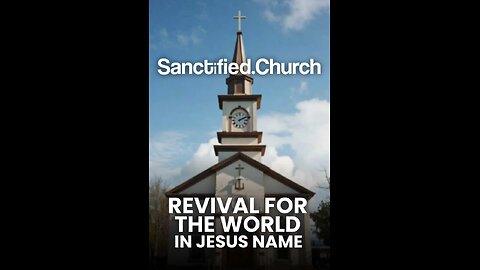 (Sanctified.church) Revival for the whole world...