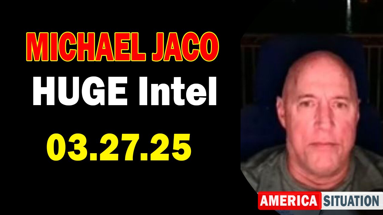 Michael Jaco HUGE Intel 03.27.25: "Important Update By John Michael Chambers, Brad Wozny, Derek Johnson & Riccardo Bosi"