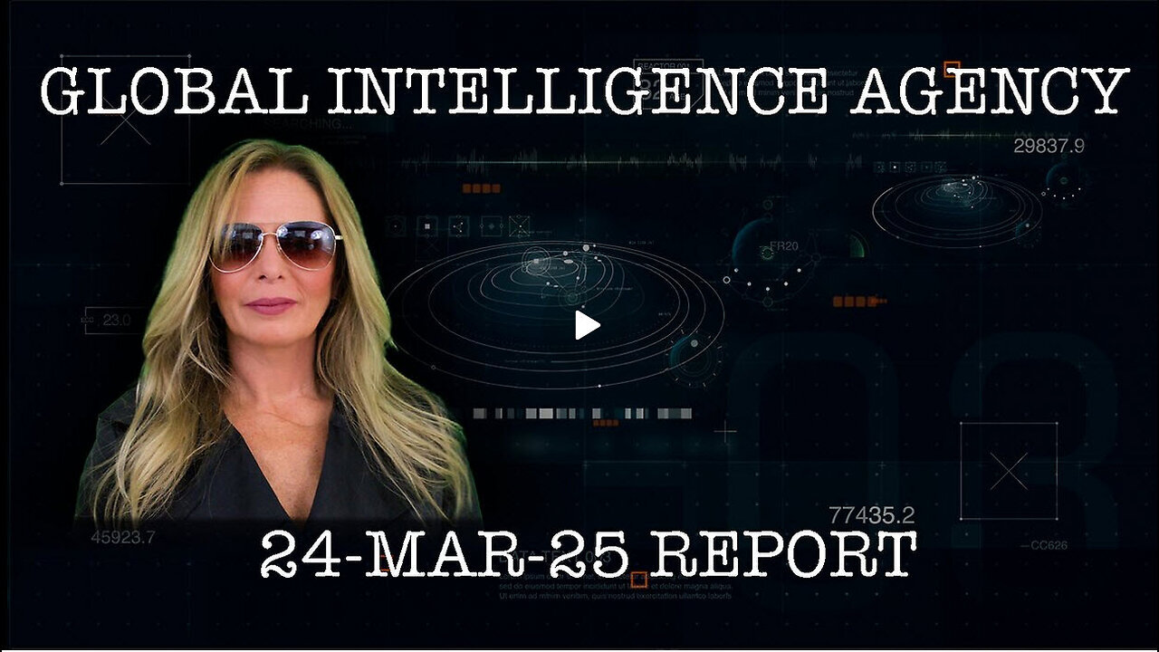 Kim Iversen - 24-MAR-25 GLOBAL INTELLIGENCE AGENCY REPORT