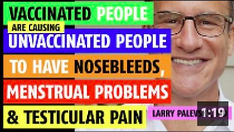 "Vaccinated Individuals Linked to Nosebleeds, Menstrual Issues, Testicular Pain in Unvaccinated"