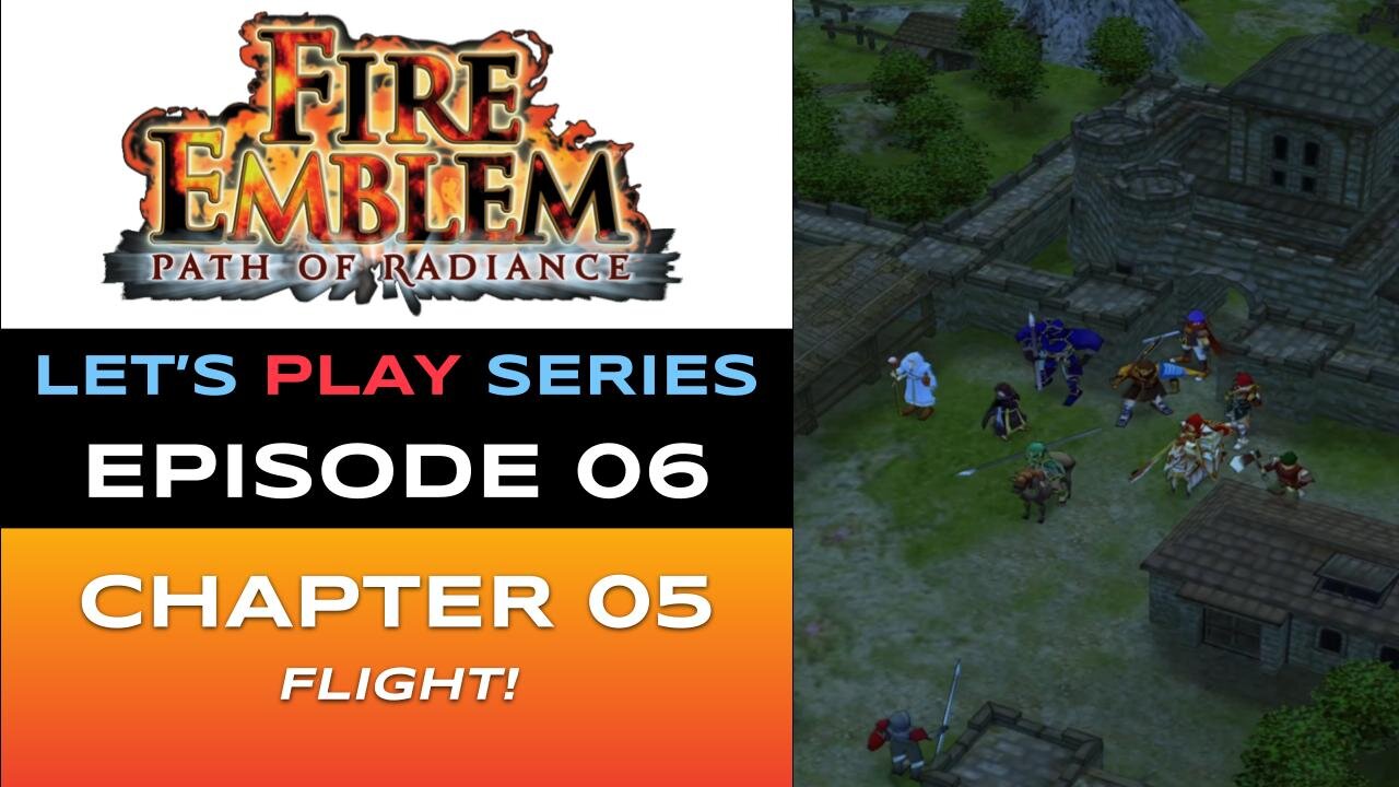 Fire Emblem: Path of Radiance (GC) - Episode 6/30 - Let’s Play Series - Full Gameplay