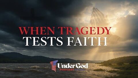 TRUTH BOMB: Why God Allows Tragedy | Under God Ep 175
