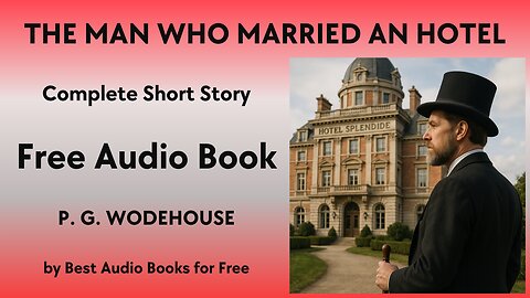 The Man Who Married An Hotel - A Short Story - by P. G. Wodehouse - Best Audio Books for Free
