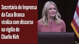 Vígilia de Charlie Kirk | Secretária de Imprensa da Casa Branca viraliza com discurso