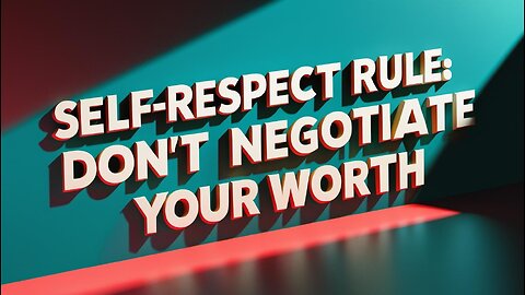 Self-Respect Rule: Don’t Negotiate Your Worth (Short)