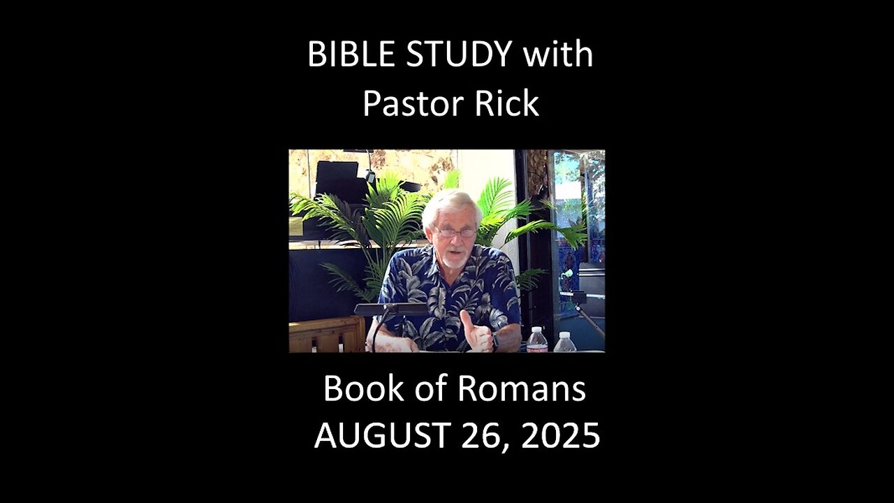 BIBLE STUDY with Pastor Rick - BOOK OF ROMANS CH 2
