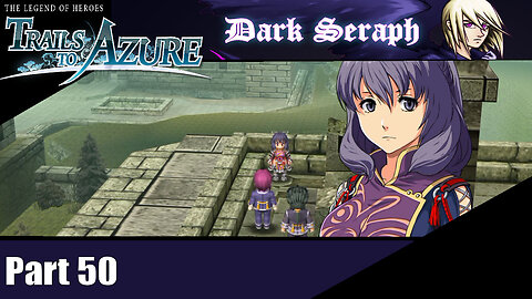 Let's Play, The Legend of Heroes, Trails to Azure, Part 50, Ancient Battlefield Anomalies