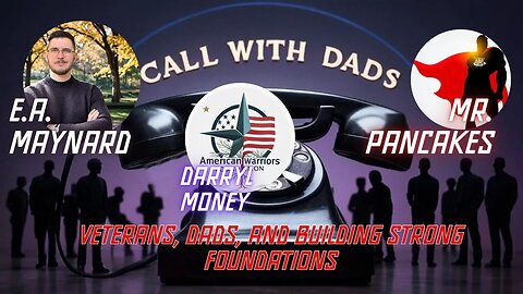 Veterans, Dads, and Building Strong Foundations with Darryl Money