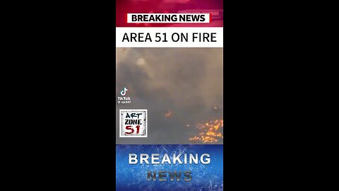 Groom Lake or Area 51 is going up in Flames.. Are they Destroying Evidence or a Natural Plasma