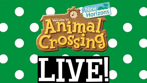 First Animal Crossing Live Stream!